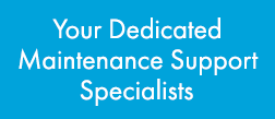 Your Dedicated Maintenance Support Team