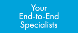 Your End-to-End Specialists
