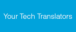 Your Tech Translators