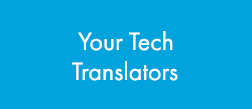 Your Tech Translators